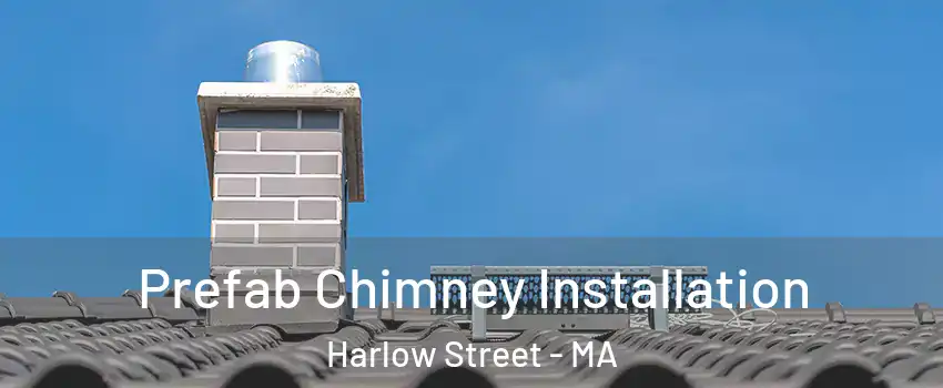 Prefab Chimney Installation Harlow Street - MA