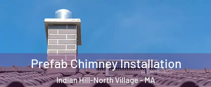 Prefab Chimney Installation Indian Hill-North Village - MA