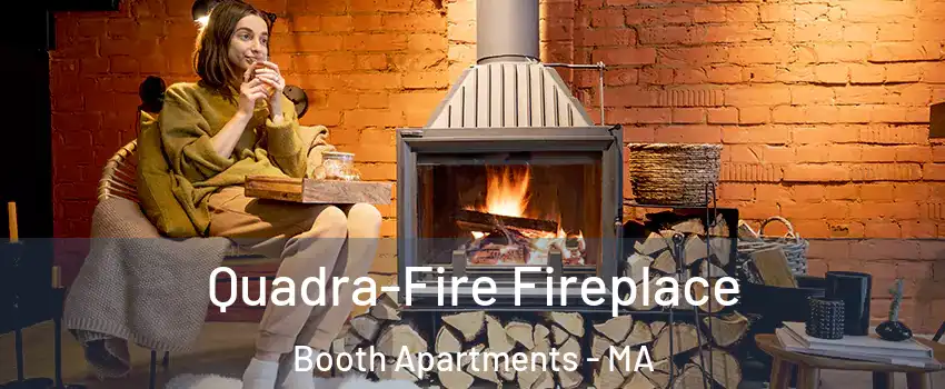 Quadra-Fire Fireplace Booth Apartments - MA