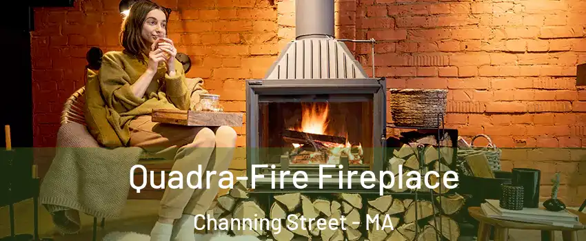 Quadra-Fire Fireplace Channing Street - MA