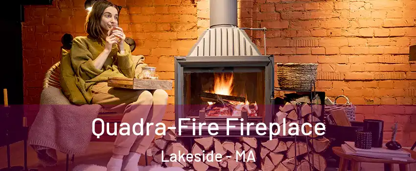 Quadra-Fire Fireplace Lakeside - MA