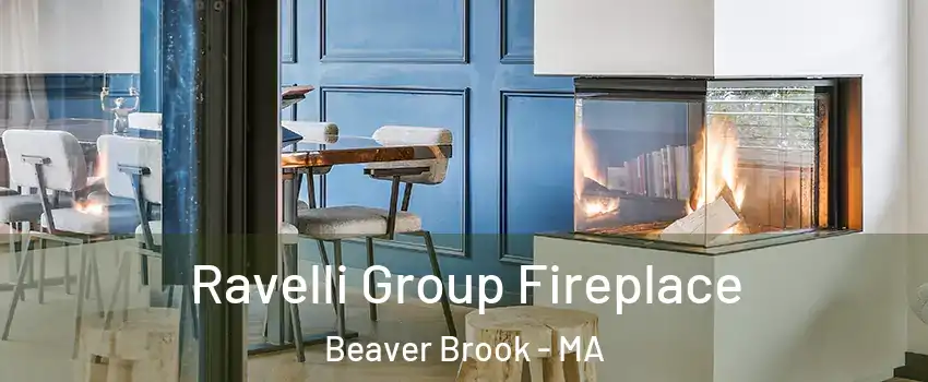 Ravelli Group Fireplace Beaver Brook - MA