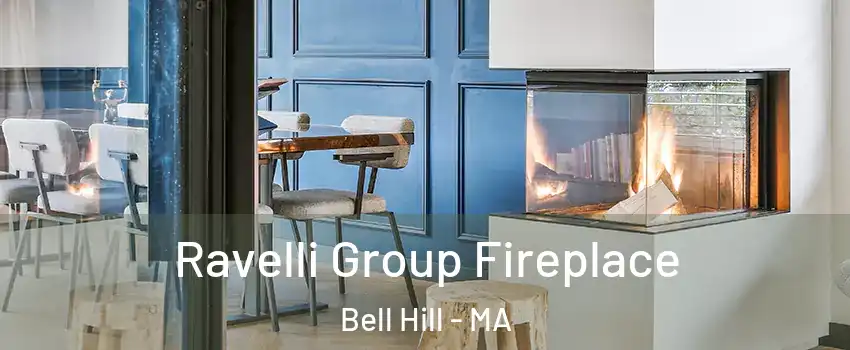 Ravelli Group Fireplace Bell Hill - MA