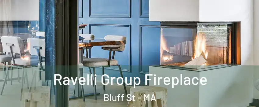 Ravelli Group Fireplace Bluff St - MA