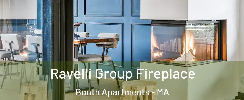 Ravelli Group Fireplace Booth Apartments - MA