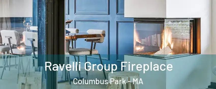 Ravelli Group Fireplace Columbus Park - MA