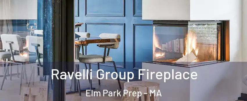 Ravelli Group Fireplace Elm Park Prep - MA