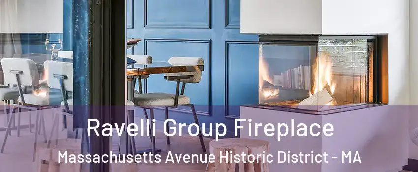 Ravelli Group Fireplace Massachusetts Avenue Historic District - MA