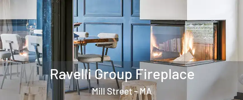 Ravelli Group Fireplace Mill Street - MA