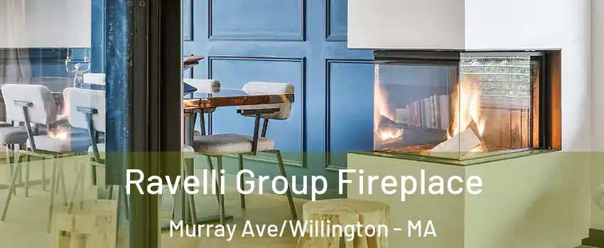 Ravelli Group Fireplace Murray Ave/Willington - MA