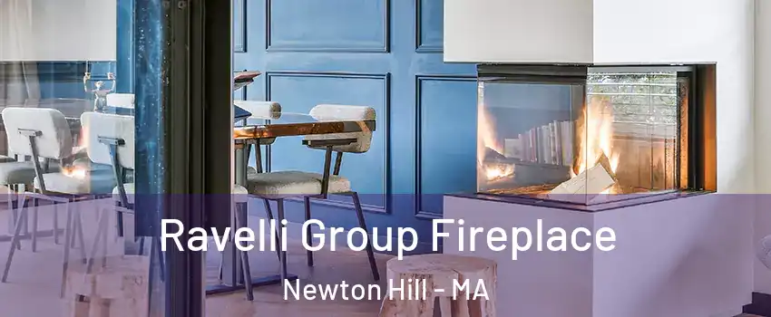 Ravelli Group Fireplace Newton Hill - MA