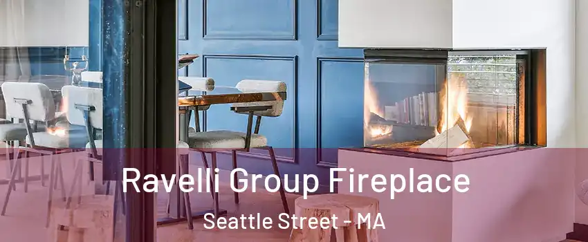 Ravelli Group Fireplace Seattle Street - MA