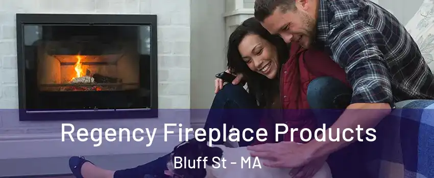 Regency Fireplace Products Bluff St - MA