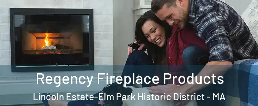 Regency Fireplace Products Lincoln Estate-Elm Park Historic District - MA