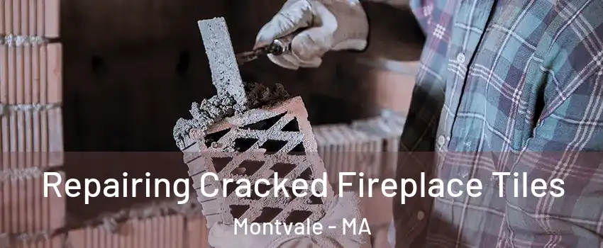 Repairing Cracked Fireplace Tiles Montvale - MA