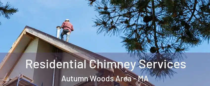 Residential Chimney Services Autumn Woods Area - MA