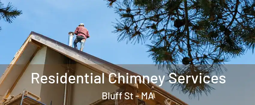 Residential Chimney Services Bluff St - MA