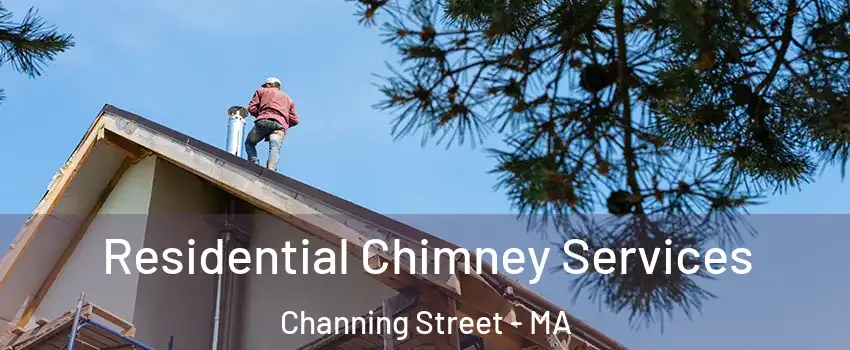 Residential Chimney Services Channing Street - MA