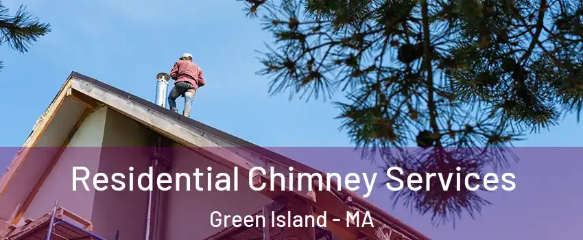 Residential Chimney Services Green Island - MA