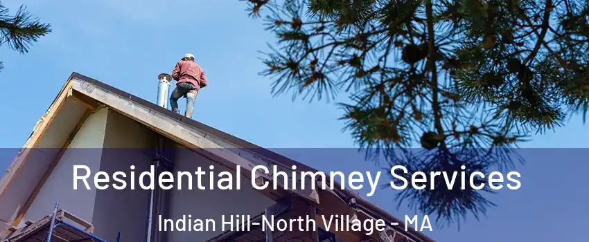 Residential Chimney Services Indian Hill-North Village - MA