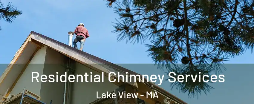 Residential Chimney Services Lake View - MA