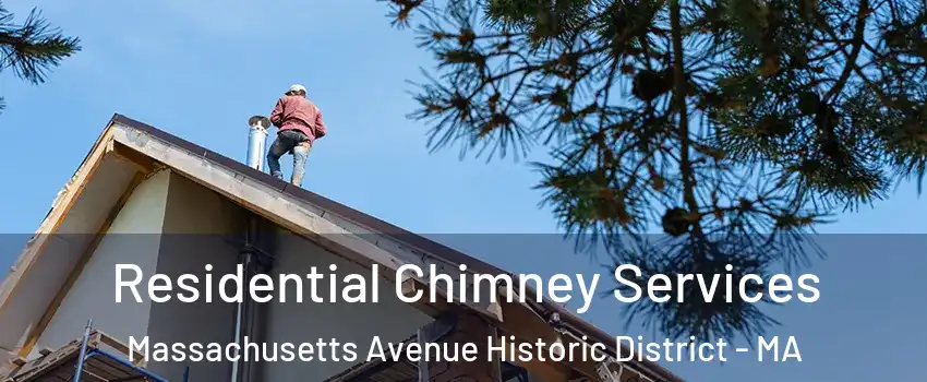 Residential Chimney Services Massachusetts Avenue Historic District - MA