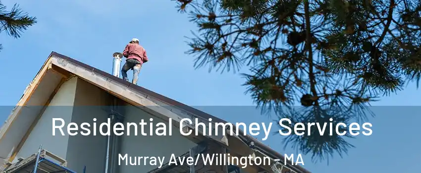 Residential Chimney Services Murray Ave/Willington - MA