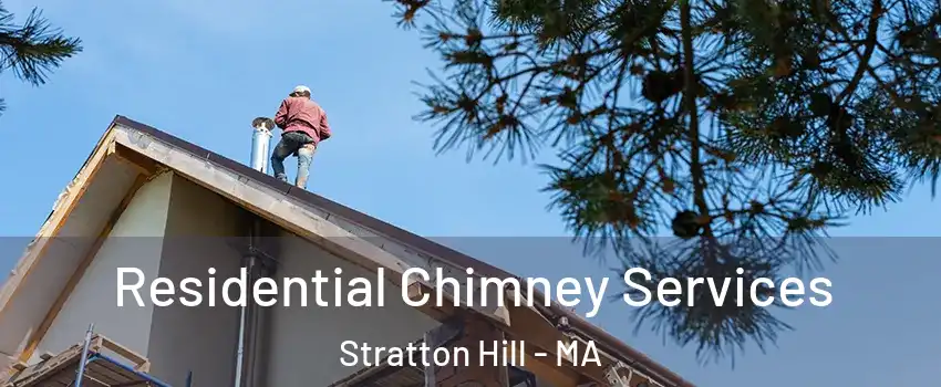 Residential Chimney Services Stratton Hill - MA