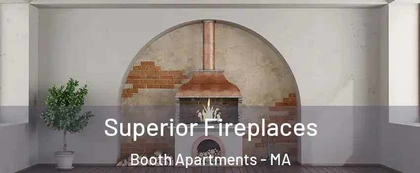 Superior Fireplaces Booth Apartments - MA