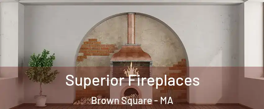 Superior Fireplaces Brown Square - MA