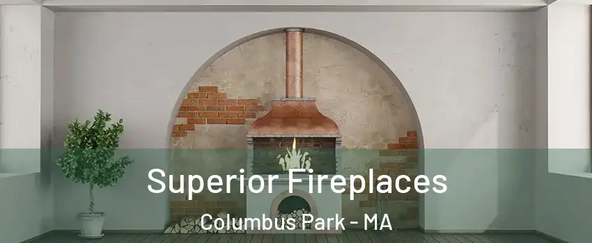 Superior Fireplaces Columbus Park - MA