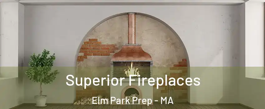 Superior Fireplaces Elm Park Prep - MA