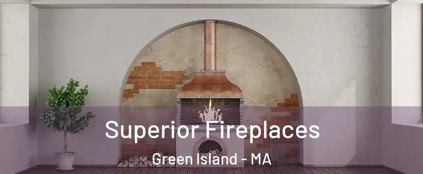 Superior Fireplaces Green Island - MA