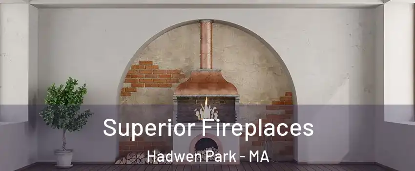 Superior Fireplaces Hadwen Park - MA