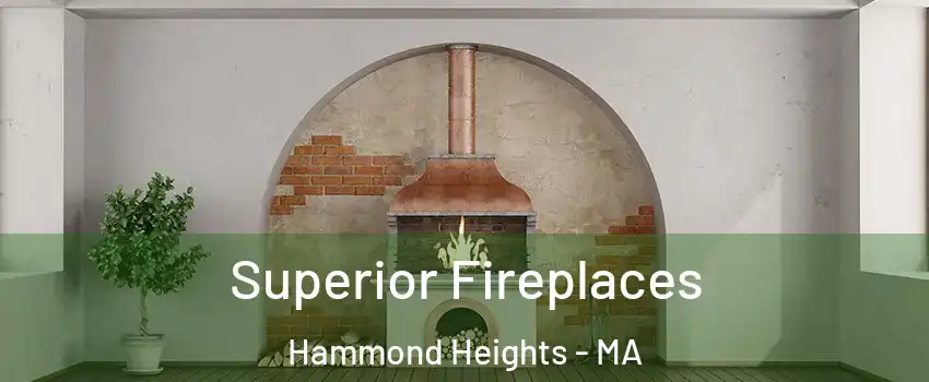 Superior Fireplaces Hammond Heights - MA