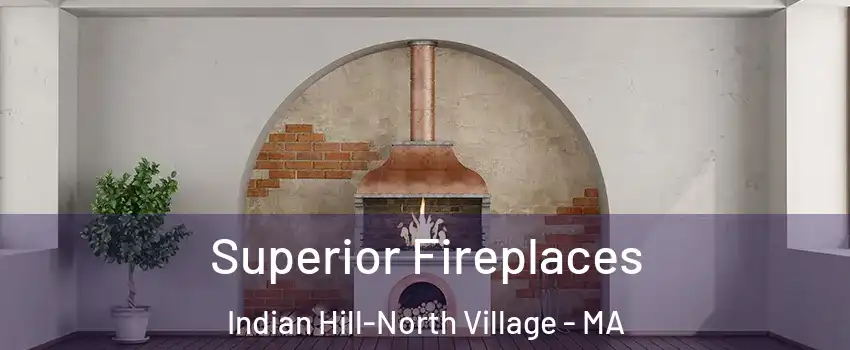 Superior Fireplaces Indian Hill-North Village - MA