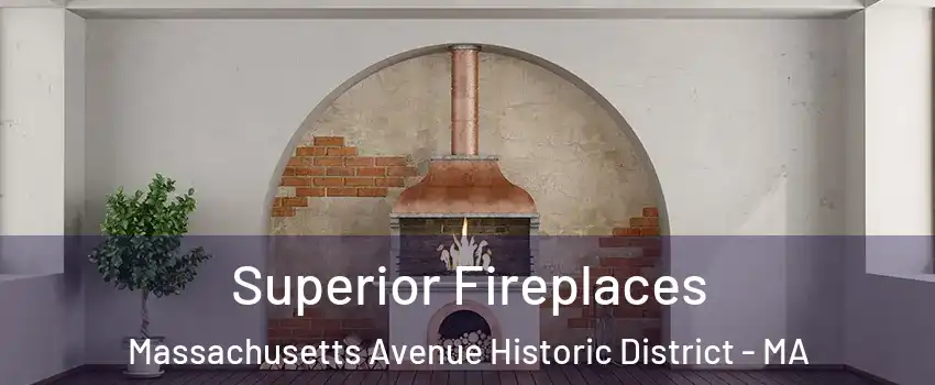 Superior Fireplaces Massachusetts Avenue Historic District - MA