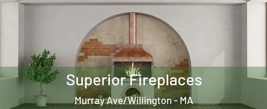 Superior Fireplaces Murray Ave/Willington - MA