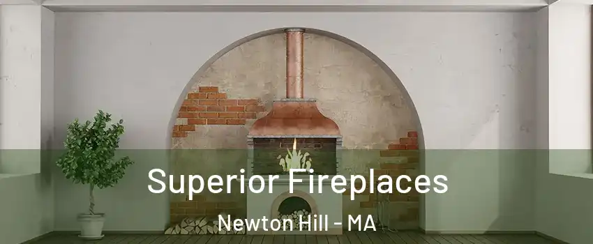 Superior Fireplaces Newton Hill - MA