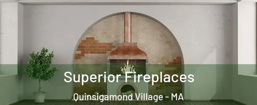 Superior Fireplaces Quinsigamond Village - MA