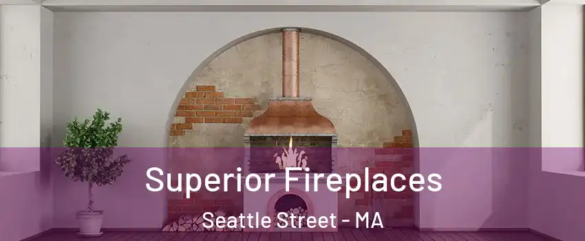 Superior Fireplaces Seattle Street - MA