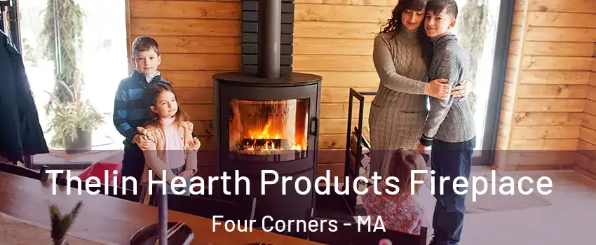 Thelin Hearth Products Fireplace Four Corners - MA