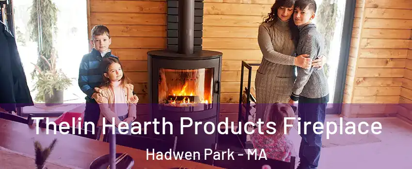 Thelin Hearth Products Fireplace Hadwen Park - MA