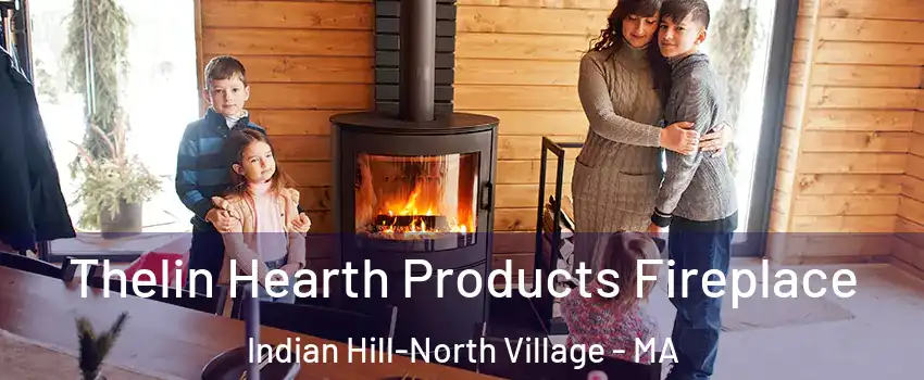 Thelin Hearth Products Fireplace Indian Hill-North Village - MA