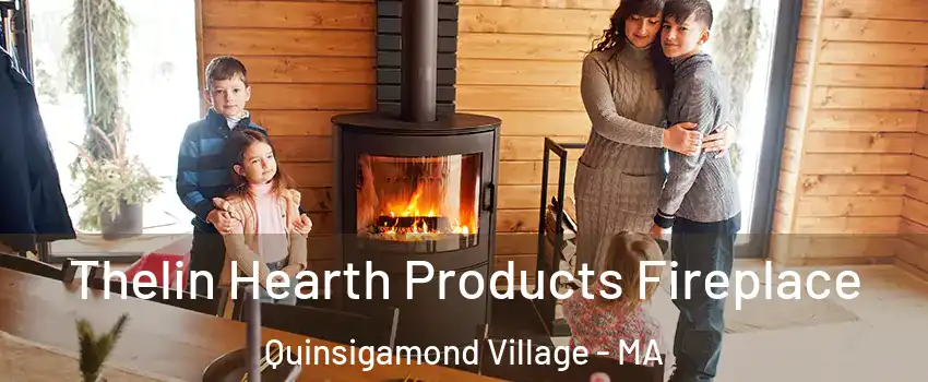 Thelin Hearth Products Fireplace Quinsigamond Village - MA