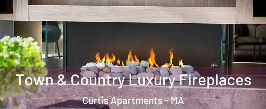 Town & Country Luxury Fireplaces Curtis Apartments - MA