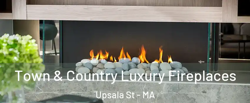 Town & Country Luxury Fireplaces Upsala St - MA