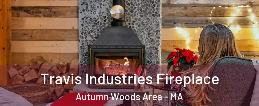 Travis Industries Fireplace Autumn Woods Area - MA