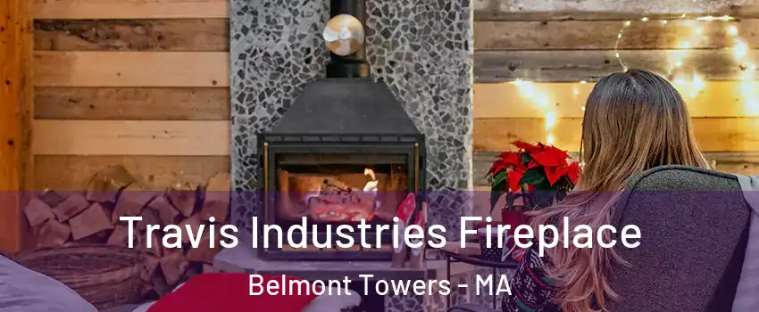 Travis Industries Fireplace Belmont Towers - MA