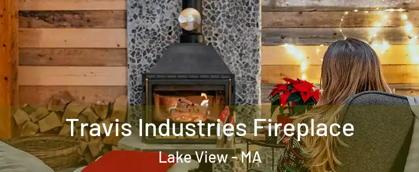 Travis Industries Fireplace Lake View - MA